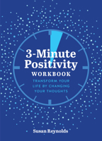 3-Minute Positivity Workbook: Transform your life by changing your thoughts 0785842047 Book Cover