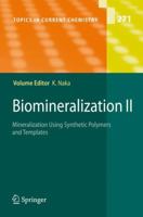 Topics in Current Chemistry, Volume 271: Biomineralization II: Mineralization Using Synthetic Polymers and Templates 3540463763 Book Cover