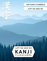 JLPT N4 and N5 Kanji Flash Cards: Learn Japanese Kanji with Cut-out Flash Cards B08PJG9TXD Book Cover