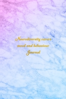 Neurodiversity carers mood and behvaiour Journal: Mood and behavior tracking log book for carers and parents with Neurodiverse children | Improve the care of your kid with pattern observation 1695265998 Book Cover