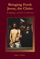 Bringing Forth Jesus, the Christ: The Beginning and End of Birth Pains 1545675856 Book Cover