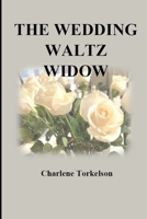The Wedding Waltz Widow 0615476082 Book Cover