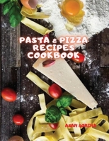 PASTA & PIZZA Recipes Cookbook 5652734442 Book Cover