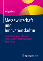 Messewirtschaft und Innovationskultur: Herausforderungen für eine repräsentative Branche und ihre Kundschaft 3658429550 Book Cover