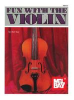 Mel Bay's fun with the Violin 0871664690 Book Cover