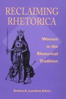 Reclaiming Rhetorica: Women in the Rhetorical Tradition (Pittsburgh Series in Composition, Literacy and Culture) 0822955539 Book Cover