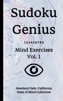 Sudoku Genius Mind Exercises Volume 1: Newbury Park, California State of Mind Collection 1670539156 Book Cover