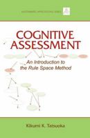 Cognitive Assessment: An Introduction to the Rule Space Method 1848728131 Book Cover