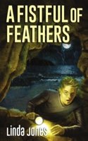 A Fistful of Feathers 1999324811 Book Cover