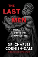 Last Men: Liberalism and the Death of Masculinity 1510786783 Book Cover