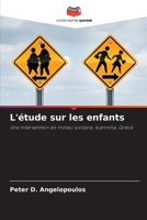 L'étude sur les enfants: Une intervention en milieu scolaire, Ioannina, Grèce (French Edition) 6208739918 Book Cover