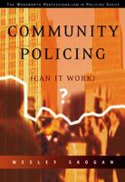 Community Policing: Can It Work? (The Wadsworth Professionalism in Policing Series) 0534625053 Book Cover