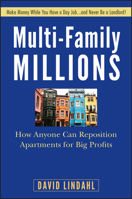 Multi-Family Millions: How to Flip and Reposition Small Apartment Buildings for Maximum Profit in Minimum Time 0470267607 Book Cover