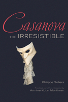 Casanova the Irresistible 025203998X Book Cover