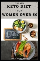 THE NEW KETO DIET FOR WOMEN OVER 50: The ultimate guide to a ketogenic diet lifestyle for women over 50 years B08CPC8L7H Book Cover
