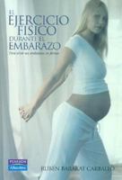 El Ejercicio Fisico Durante El Embarazo 8420551724 Book Cover