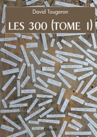 LES 300 (TOME 1) (French Edition) 2414596414 Book Cover