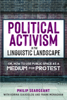 Political Activism in the Linguistic Landscape 1800416814 Book Cover