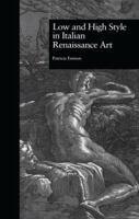 Low and High Style in Italian Renaissance Art (Garland Reference Library of the Humanities) 1138980102 Book Cover