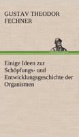 Einige Ideen Zur Schpfungs- Und Entwickelungsgeschichte Der Organismen 1145882803 Book Cover