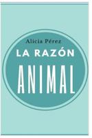 La Raz�n Animal 1983324590 Book Cover