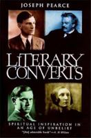 Literary Converts: Spiritual Inspiration in an Age of Unbelief 0898707900 Book Cover