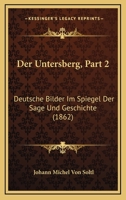 Der Untersberg, Part 2: Deutsche Bilder Im Spiegel Der Sage Und Geschichte (1862) 1167636295 Book Cover