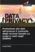 Protezione dei dati attraverso il controllo degli accessi basato su scopi e ruoli negli RDBMS 620561779X Book Cover