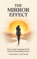 The Mirror Effect: A Guide to Matching Energy, Setting Boundaries, and Reclaiming Your Peace B0H798CMTD Book Cover