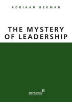 The Mystery of Leadership 3941136488 Book Cover