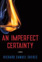 An Imperfect Certainty 0989060225 Book Cover