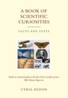Scientific Curiosity: Everything You Want to Know About Science - But Never Had Time to Ask 1845290895 Book Cover