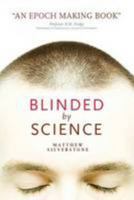 Blinded By Science 0956865607 Book Cover