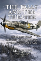 The Tally and the Theater: Hermann Graf and the Performance of the Luftwaffe Ace (Aces of the Second World War) B0GTLNB5F4 Book Cover