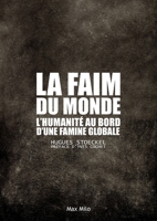 La faim du monde: L'humanité au bord d'une famine globale (French Edition) 2315003091 Book Cover