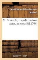 M. Scaevola, Traga(c)Die En Trois Actes, En Vers 2012739334 Book Cover