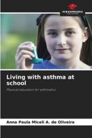 Living with asthma at school 6209324916 Book Cover