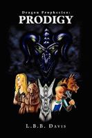 Dragon Prophecies: Prodigy 1441595767 Book Cover