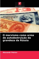 O marxismo como arma de autodestruição da grandeza da Rússia 6204082310 Book Cover