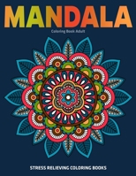 Mandala Coloring Book Adult : Stress Relieving Coloring Books : Relaxation Mandala Designs 170927560X Book Cover