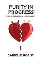 Purity in Progress: A Frank Study of Faith & Relationships 099794000X Book Cover