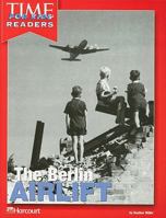 The Berlin Airlift: Time for Kids Readers (United States History; From Civil War to Present) 0153335874 Book Cover