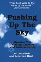 Pushing Up The Sky: Elevating Your Thinking, Learning and Communicating 1583484523 Book Cover