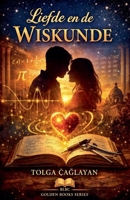 Liefde en de Wiskunde (Dutch Edition) B0GDFPLTJ8 Book Cover
