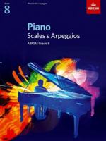 Piano Scales & Arpeggios, Grade 8 (ABRSM Scales & Arpeggios) 1860969208 Book Cover
