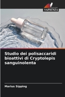 Studio dei polisaccaridi bioattivi di Cryptolepis sanguinolenta 620621706X Book Cover