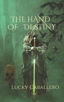 THE HAND of DESTINY: The Craelis Chronicles 1096349418 Book Cover