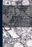 Traité philosophique et physiologique de l'hérédité naturelle dans les états de santé 1017998590 Book Cover