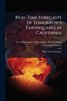 Real-Time Forecasts of Tomorrow's Earthquakes in California: A New Mapping Tool: USGS Open-File Report 2004-1390 - Scholar's Choice Edition 1296052281 Book Cover