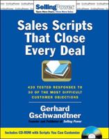 Sales Scripts That Close Every Deal: 420 Tested Responses to 30 of the Most Difficult Customer Objections (Sellingpower Library) 0071478663 Book Cover